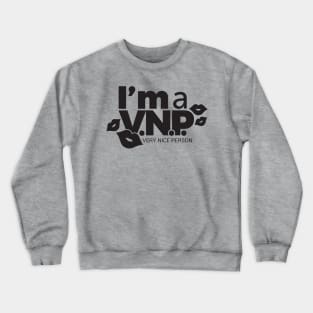 I'm a VNP, very nice person Crewneck Sweatshirt